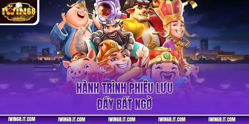 Hành trình phiêu lưu đầy bất ngờ