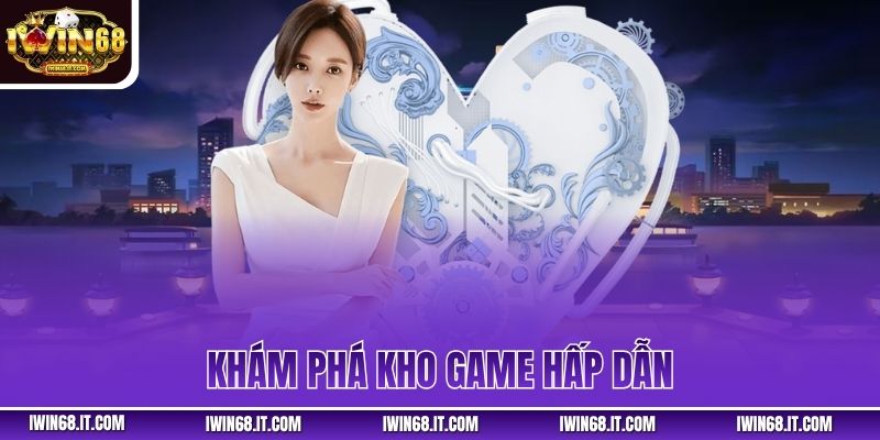 Khám Phá Kho Game Hấp Dẫn