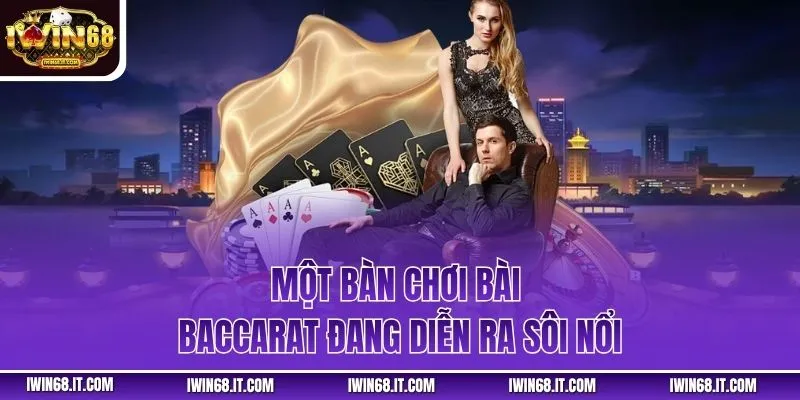 Một bàn chơi bài baccarat đang diễn ra sôi nổi