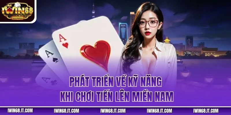 Phát triển về kỹ năng khi chơi tiến lên miền nam
